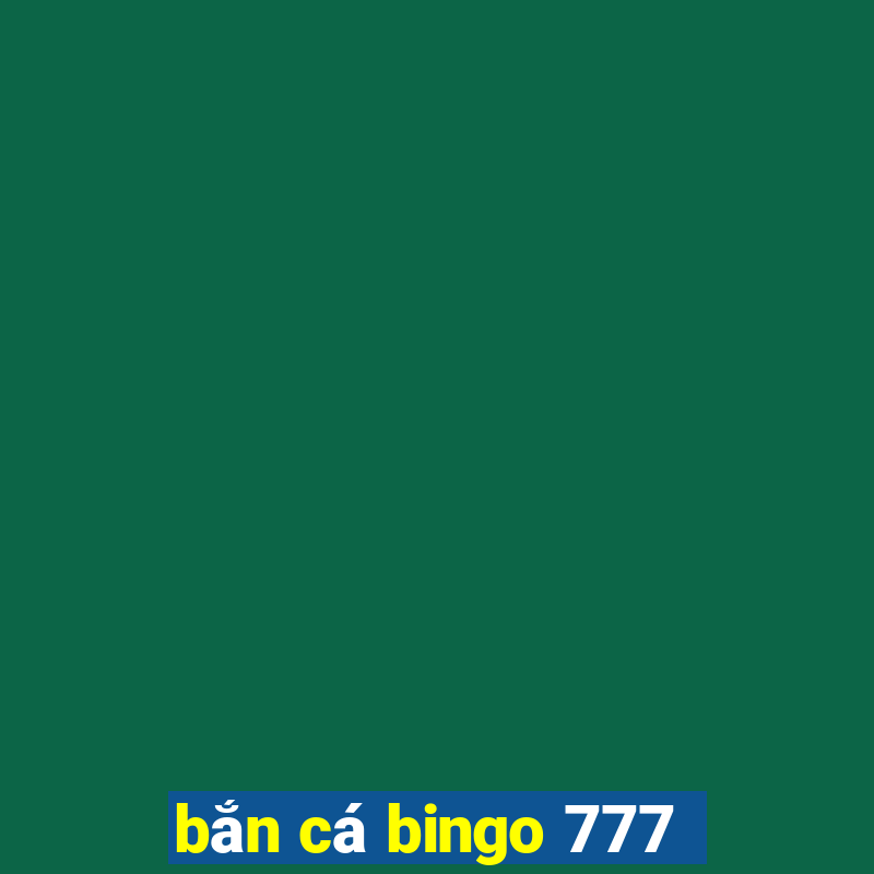 ban ca bingo 777