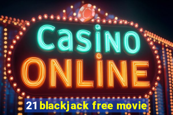 21 blackjack free movie