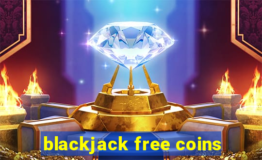 blackjack free coins