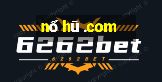 nổ hũ .com