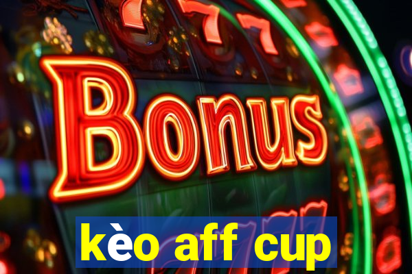 kèo aff cup