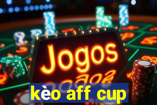 kèo aff cup