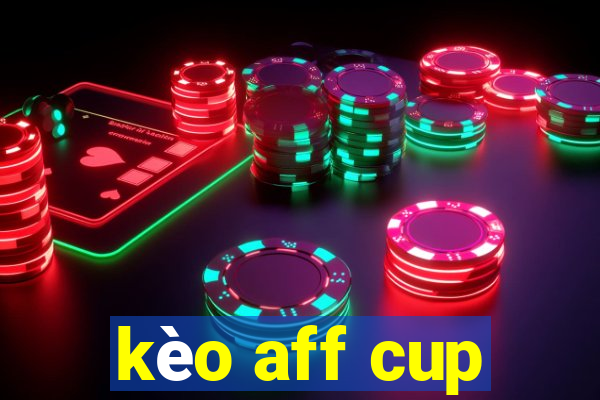 kèo aff cup