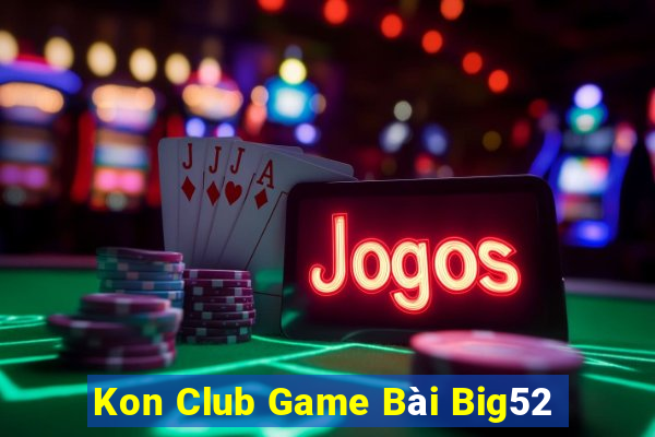 Kon Club Game Bài Big52