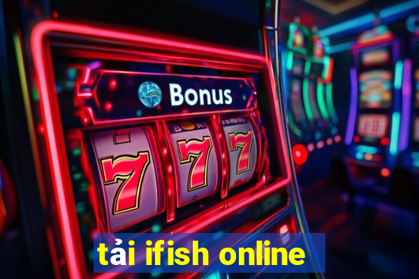 tải ifish online