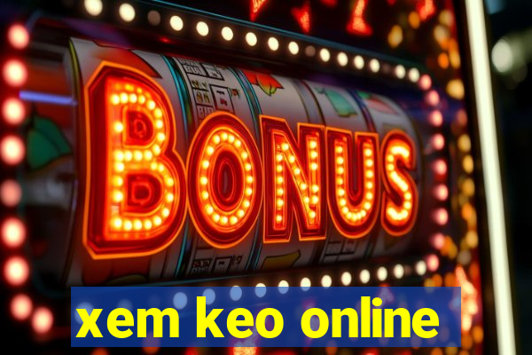 xem keo online