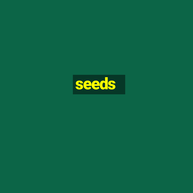 seeds