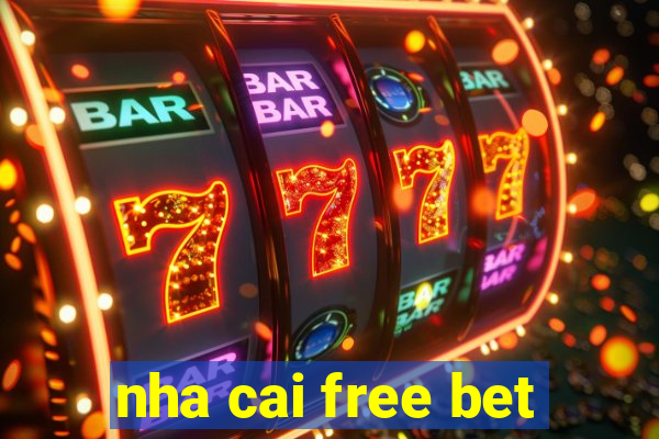 nha cai free bet