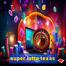 super lotto texas