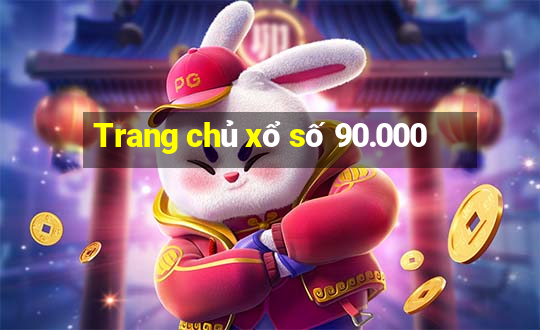 Trang chủ xổ số 90.000