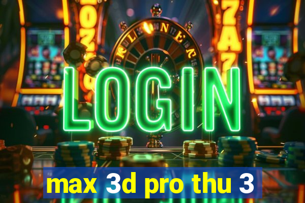 max 3d pro thu 3