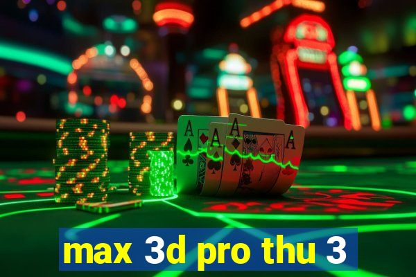 max 3d pro thu 3