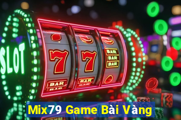 Mix79 Game Bài Vàng