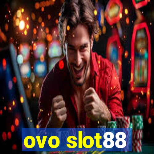 ovo slot88