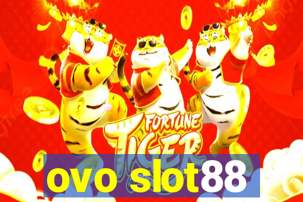 ovo slot88