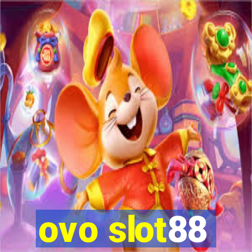 ovo slot88