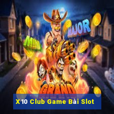 X10 Club Game Bài Slot