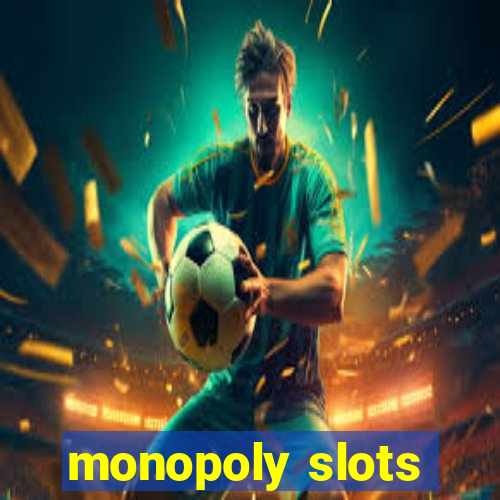 monopoly slots