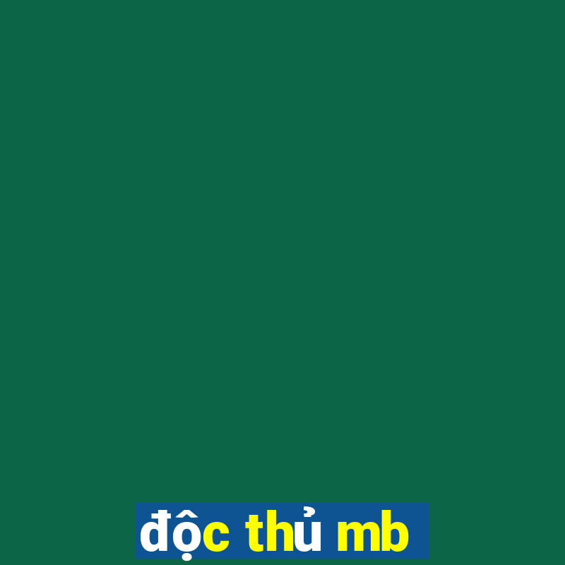 độc thủ mb