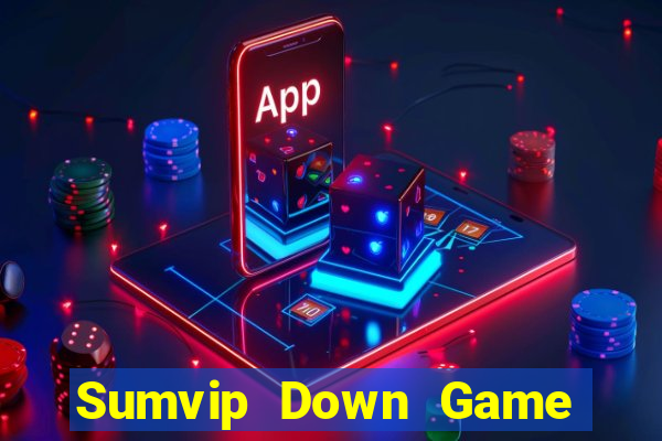 Sumvip Down Game Bài Vui