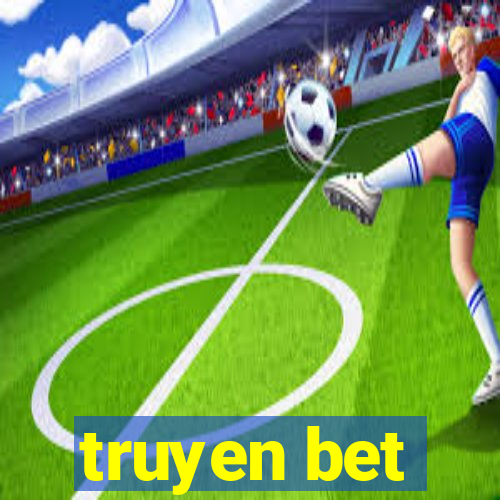 truyen bet