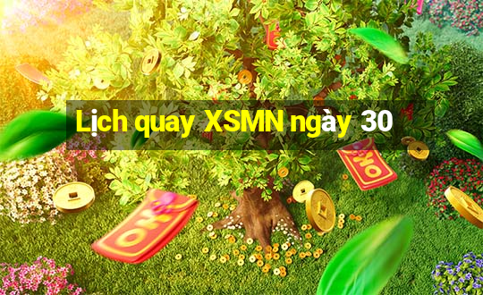 Lịch quay XSMN ngày 30