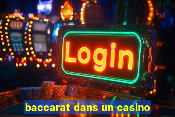 baccarat dans un casino