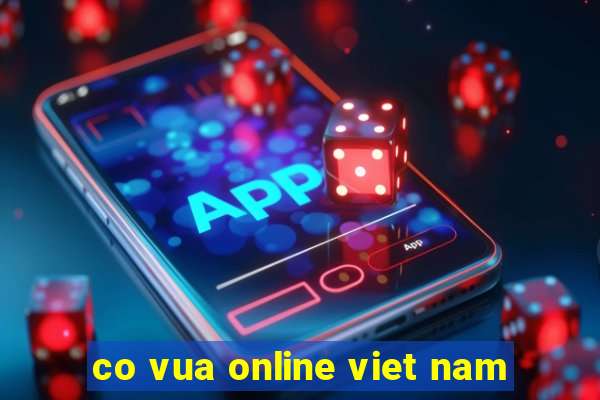 co vua online viet nam