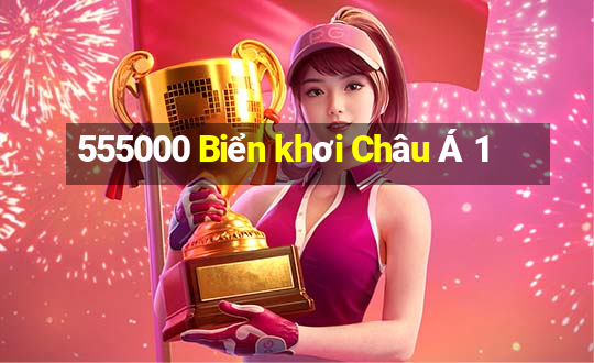 555000 Biển khơi Châu Á 1