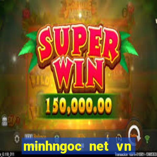 minhngoc net vn truc tiep mien nam