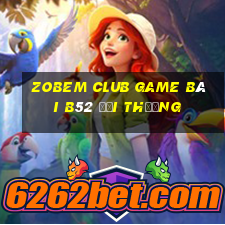 Zobem Club Game Bài B52 Đổi Thưởng