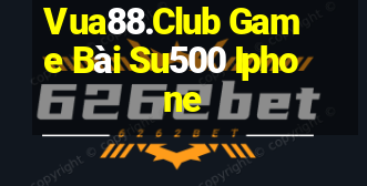 Vua88.Club Game Bài Su500 Iphone