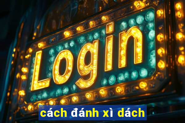 cách đánh xì dách