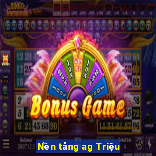 Nền tảng ag Triệu