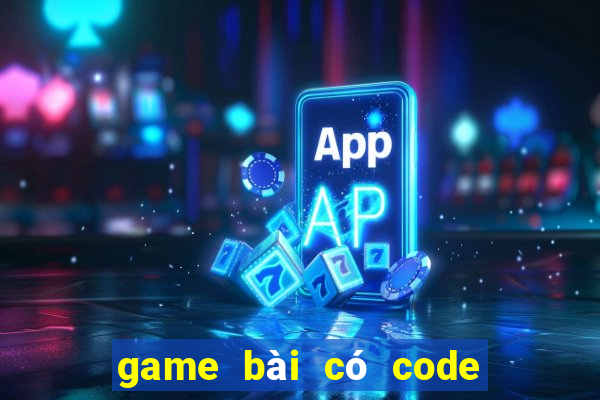 game bài có code tân thủ