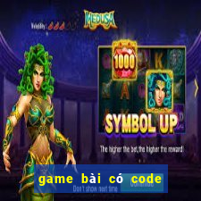 game bài có code tân thủ