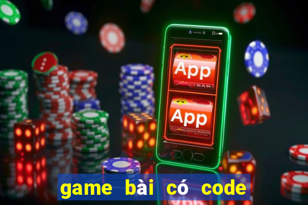 game bài có code tân thủ