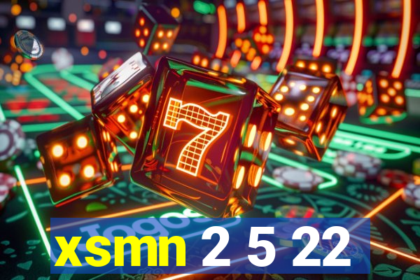 xsmn 2 5 22