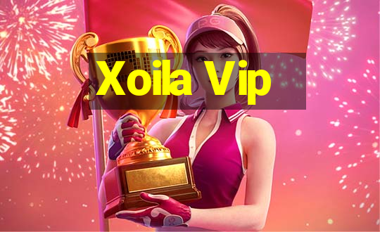 Xoila Vip