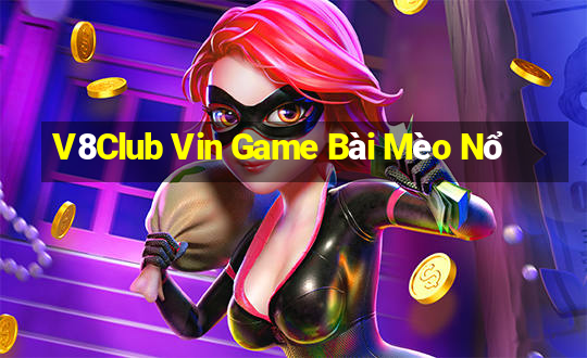 V8Club Vin Game Bài Mèo Nổ