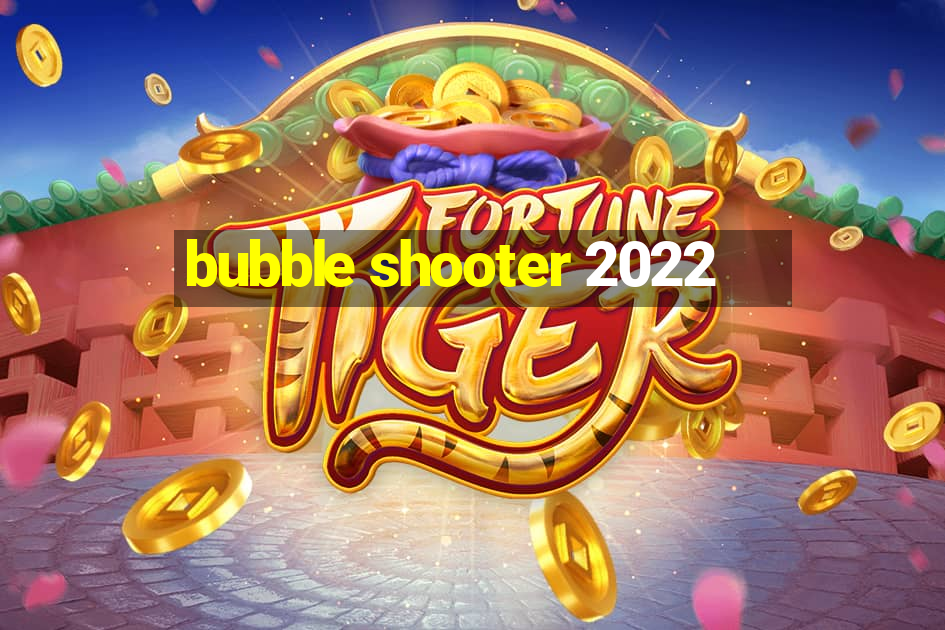 bubble shooter 2022