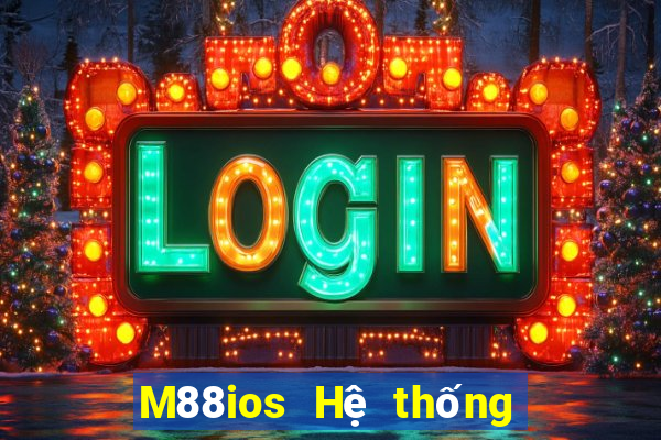 M88ios Hệ thống ios Đắk Lắk