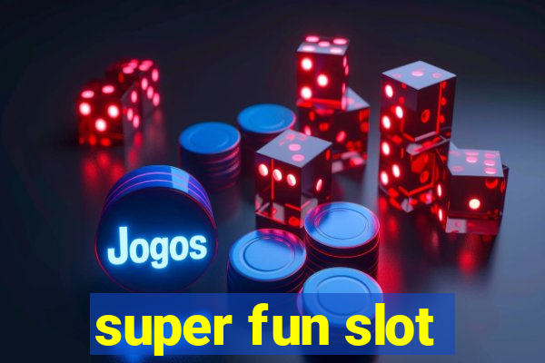 super fun slot