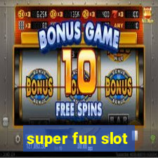 super fun slot