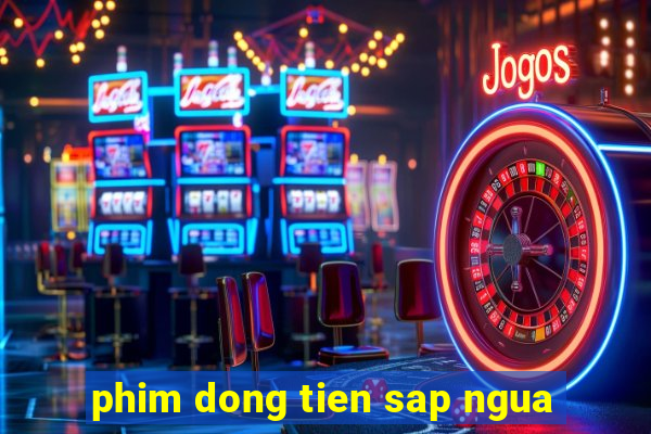 phim dong tien sap ngua