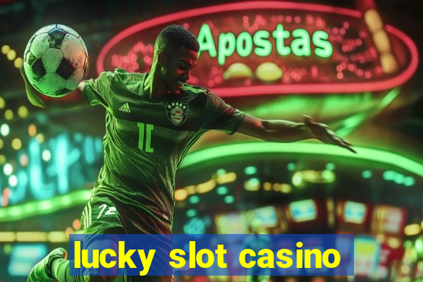 lucky slot casino