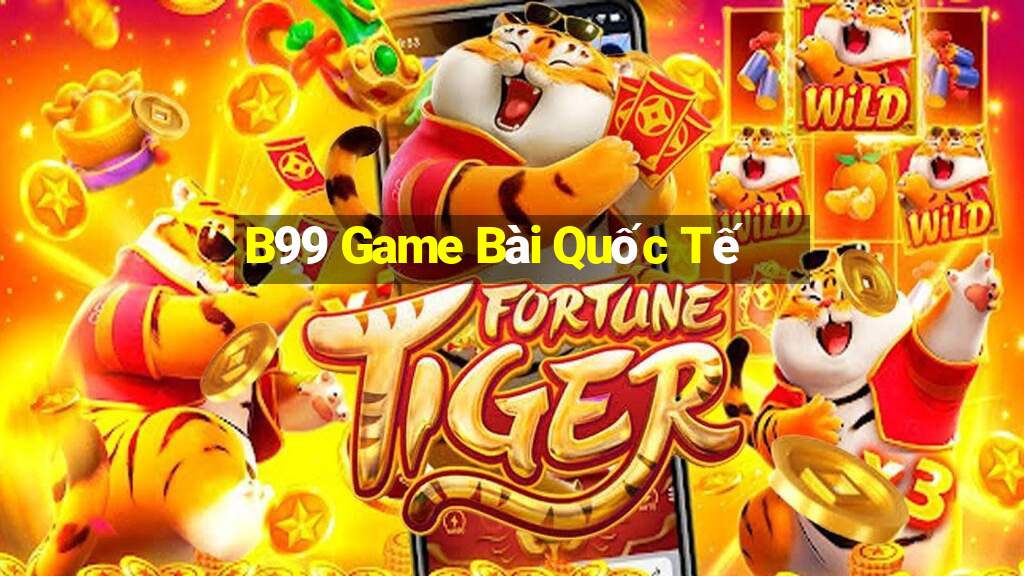 B99 Game Bài Quốc Tế