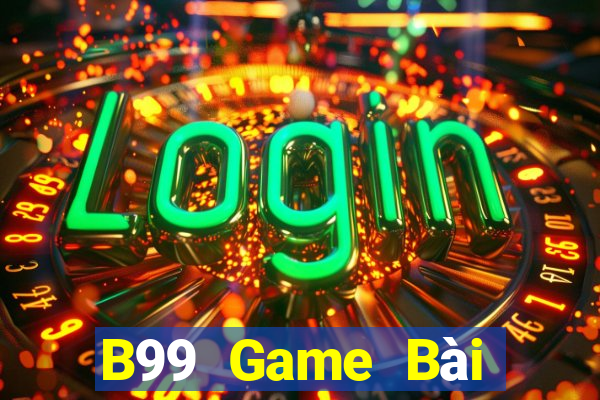 B99 Game Bài Quốc Tế