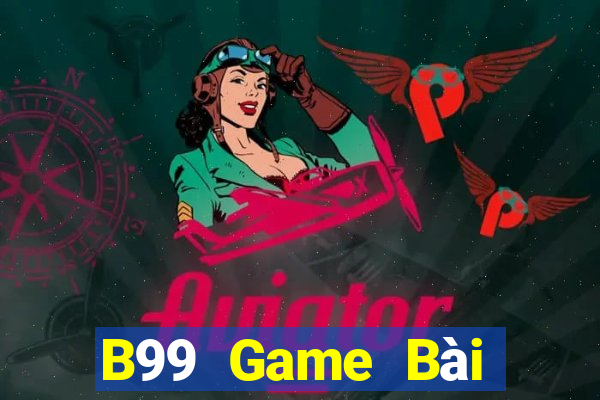 B99 Game Bài Quốc Tế