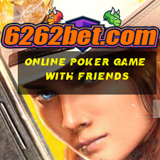 online poker game with friends